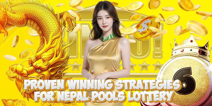 Proven Winning Strategies For Nepal Pools Lottery