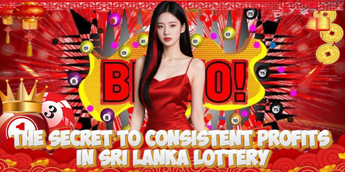 The Secret to Consistent Profits In Sri Lanka Lottery