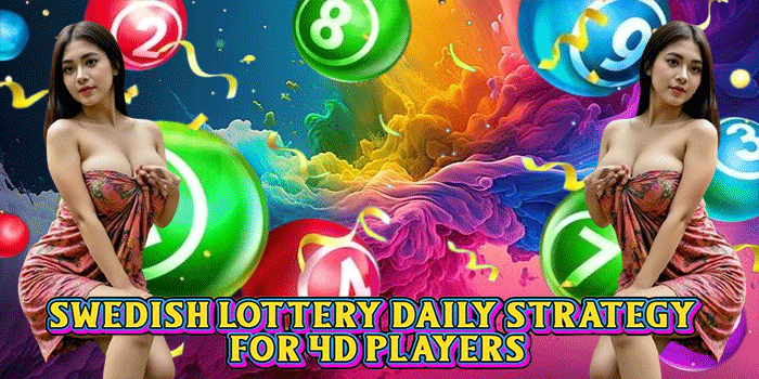 Swedish Lottery Daily Strategy for 4D Players